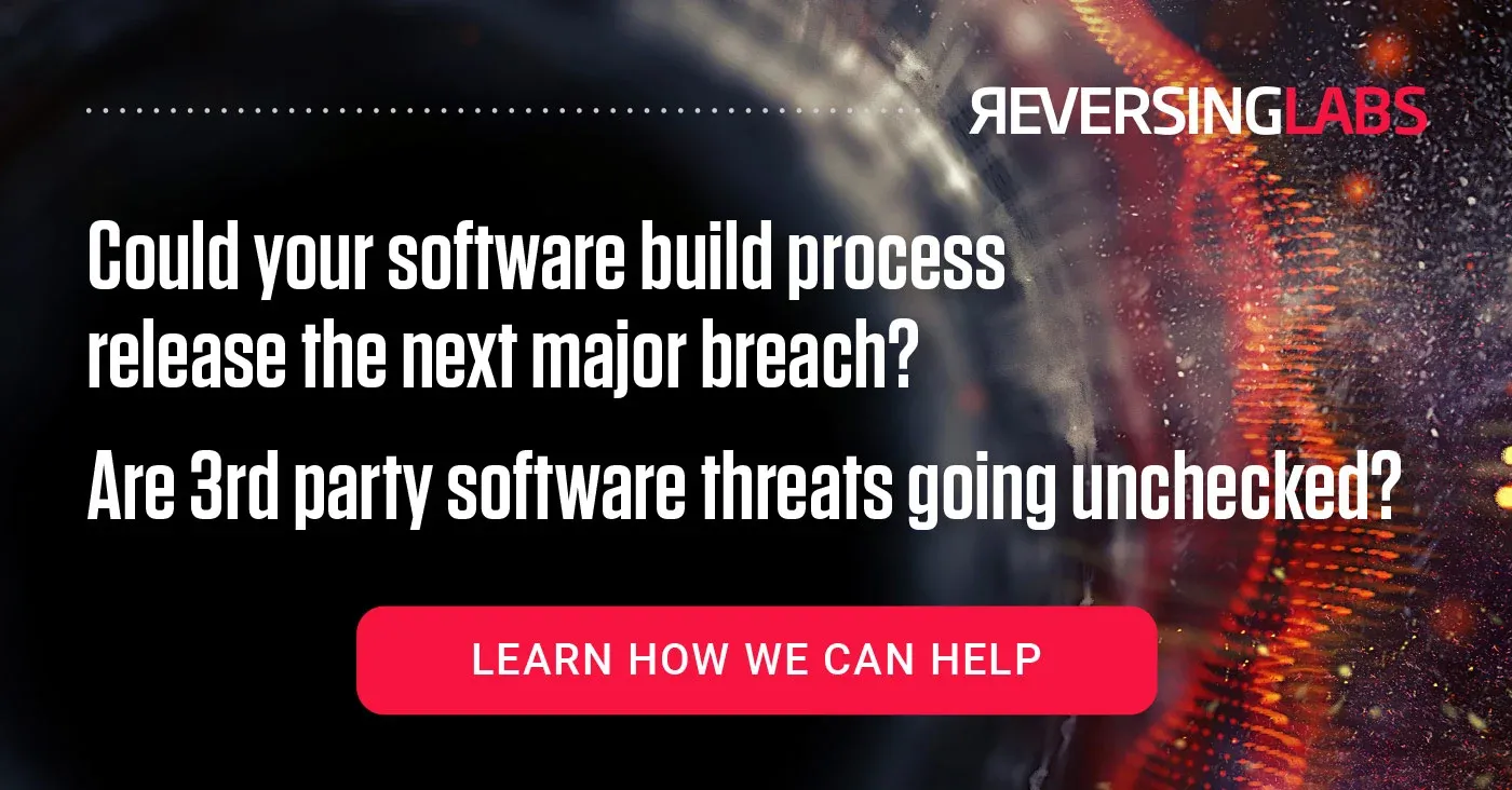 Promotional banner from ReversingLabs asking, ‘Could your software build process release the next major breach? Are 3rd party software threats going unchecked?’ Includes a red button labeled ‘Learn how we can help’ and a visual background of digital spirals and glowing code.