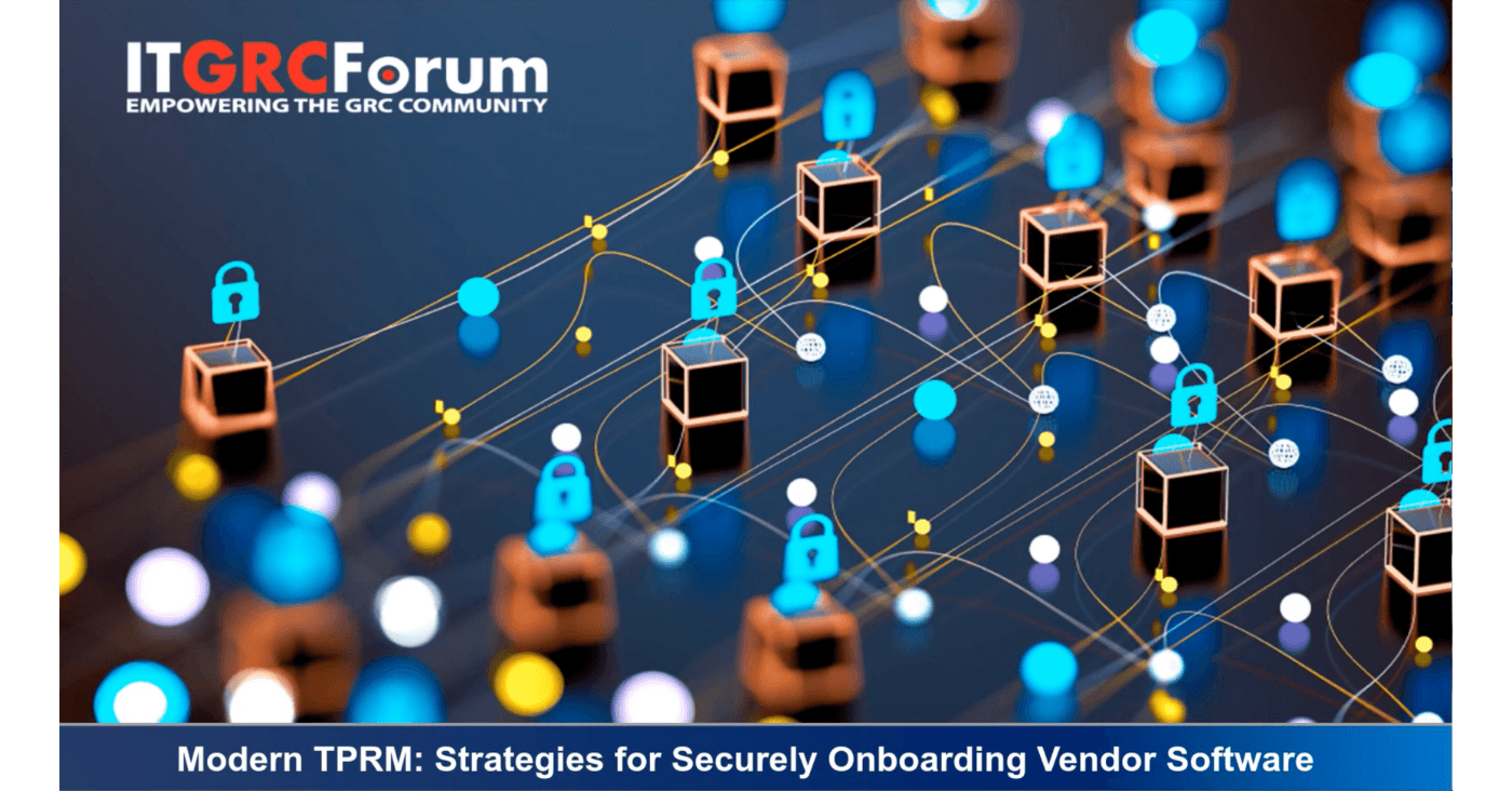 Modern TPRM: Strategies for Securely Onboarding Vendor Software | ITGRC Webinar