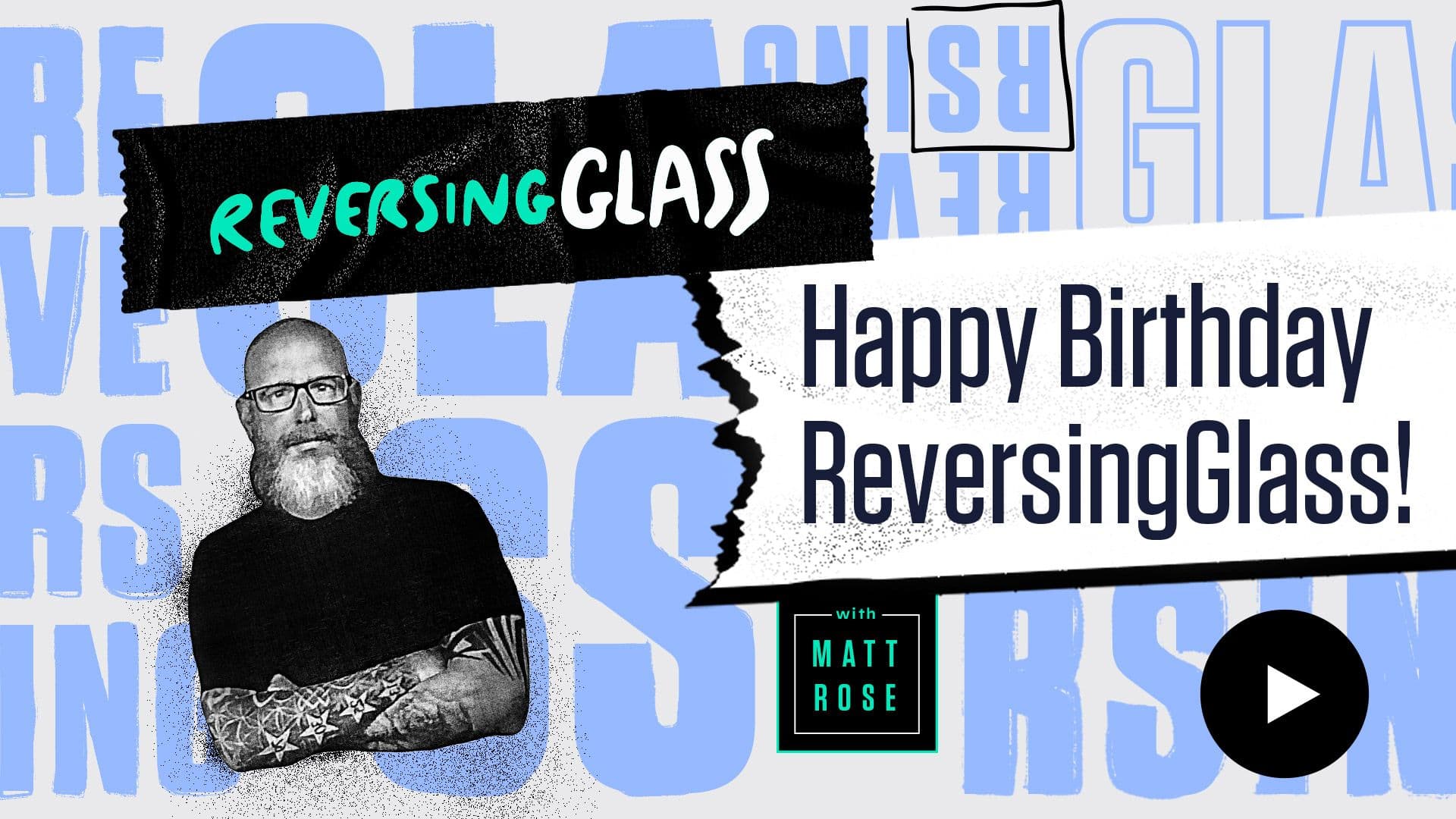 Happy Birthday, ReversingGlass!