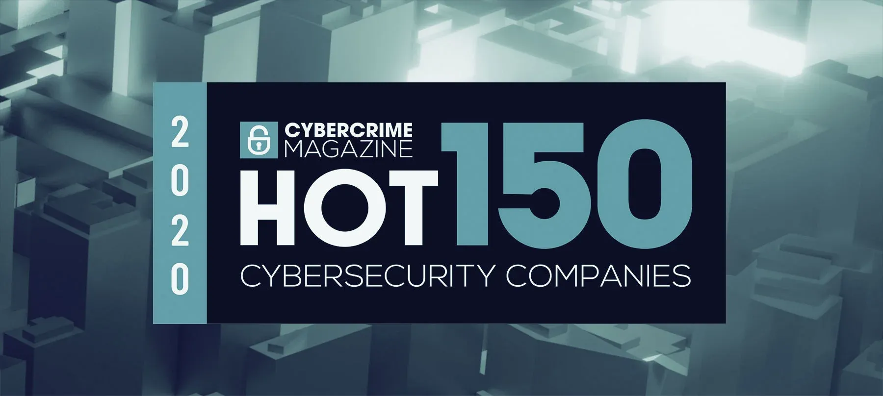 ReversingLabs Named One of The Hot 150 Cybersecurity Companies To Watch (2020) by CyberCrime Magazine
