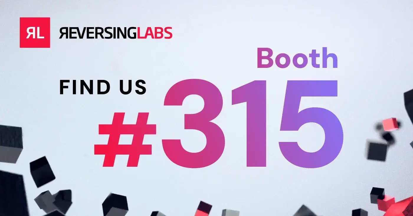 Visit ReversingLabs at Booth #315