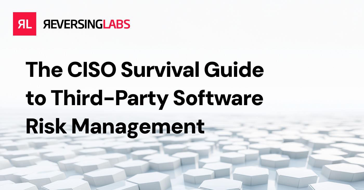 The CISO Survival Guide to Third-Party Software Risk Management (TPRM)