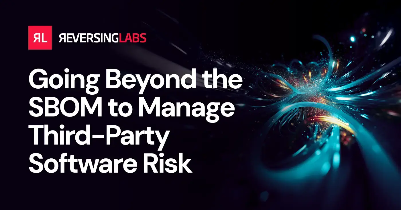 Going Beyond the SBOM to Manage Third-Party Software Risk White Paper