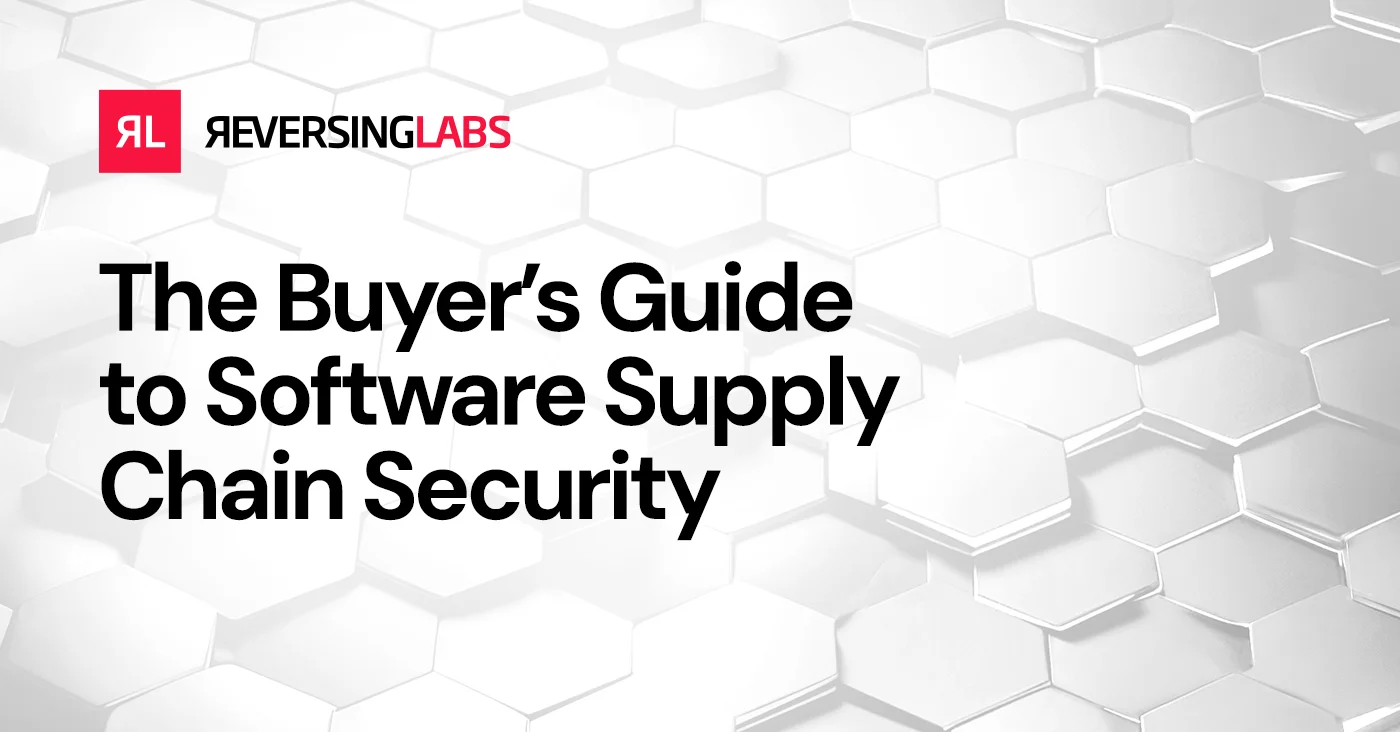 The Buyer’s Guide to Software Supply Chain Security | ReversingLabs