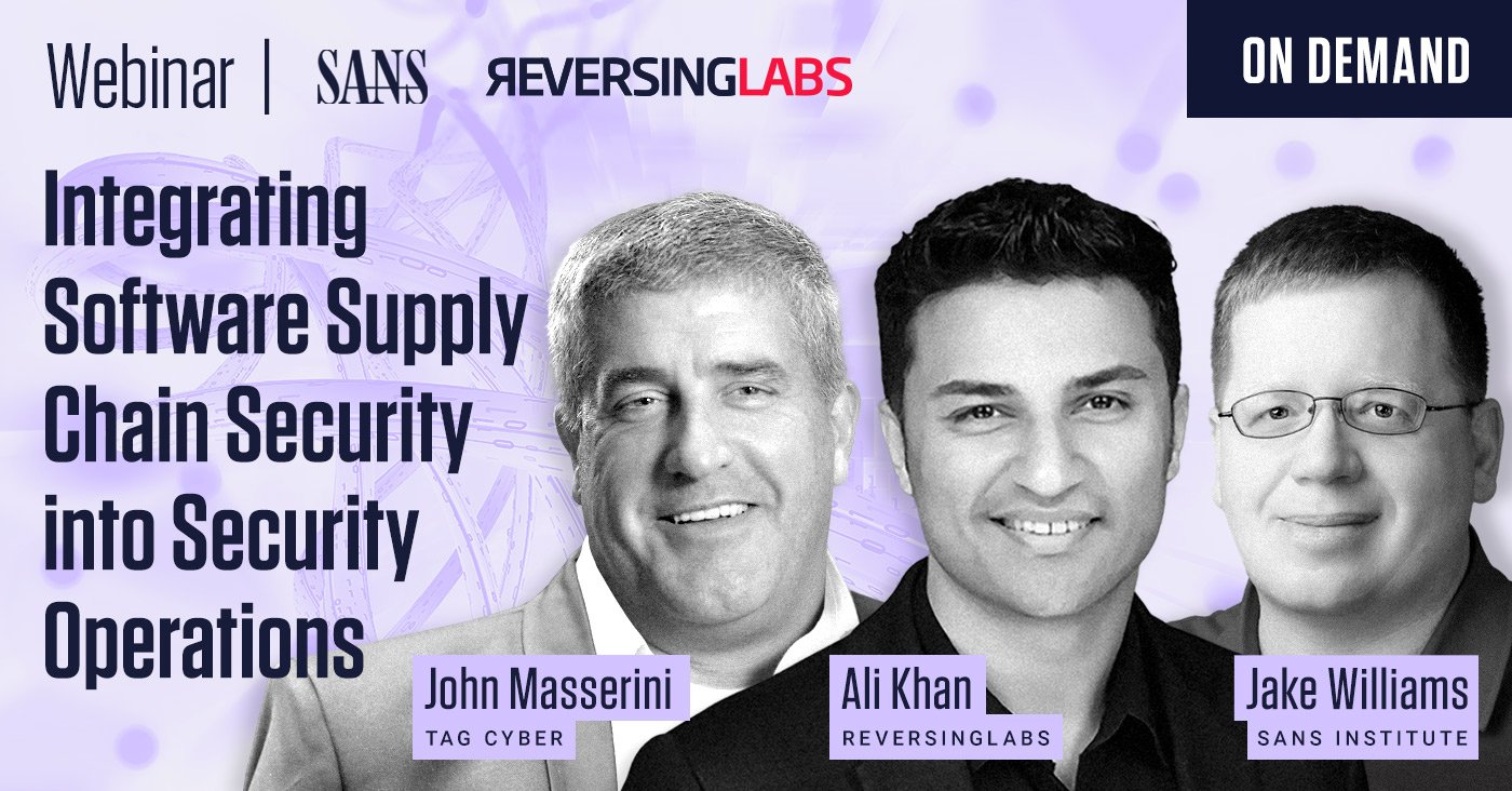 Integrating Software Supply Chain Security into Security Operations | ReversingLabs Webinar